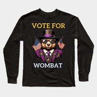 Wombat for President: Vote 2024 Long Sleeve T-Shirt